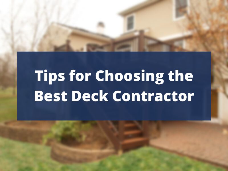 Tips for Choosing the Best Deck Contractor