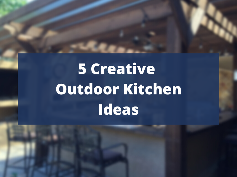 5 Creative Outdoor Kitchen Ideas